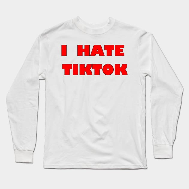 I hate. Long Sleeve T-Shirt by Wjwb1964